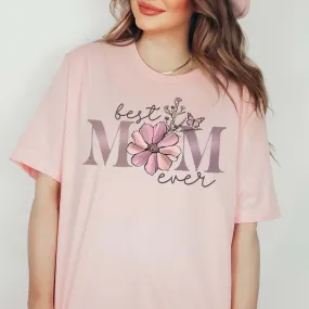 Best Mom Ever Flower Tee