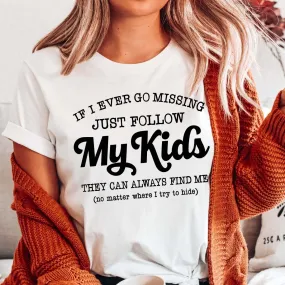 Just Follow My Kids Tee